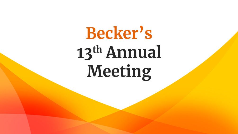 Join us at Becker's 13th Annual Meeting